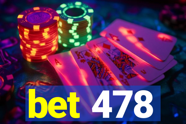 bet 478